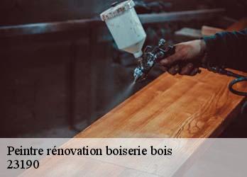 Peintre rénovation boiserie bois  23190